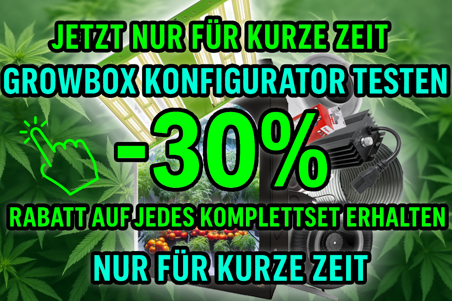 -30% Rabatt Growbox Konfigurator